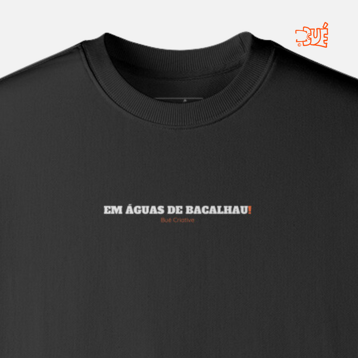 SWEARTSHIRTS "EM ÁGUAS DE BACALHAU"