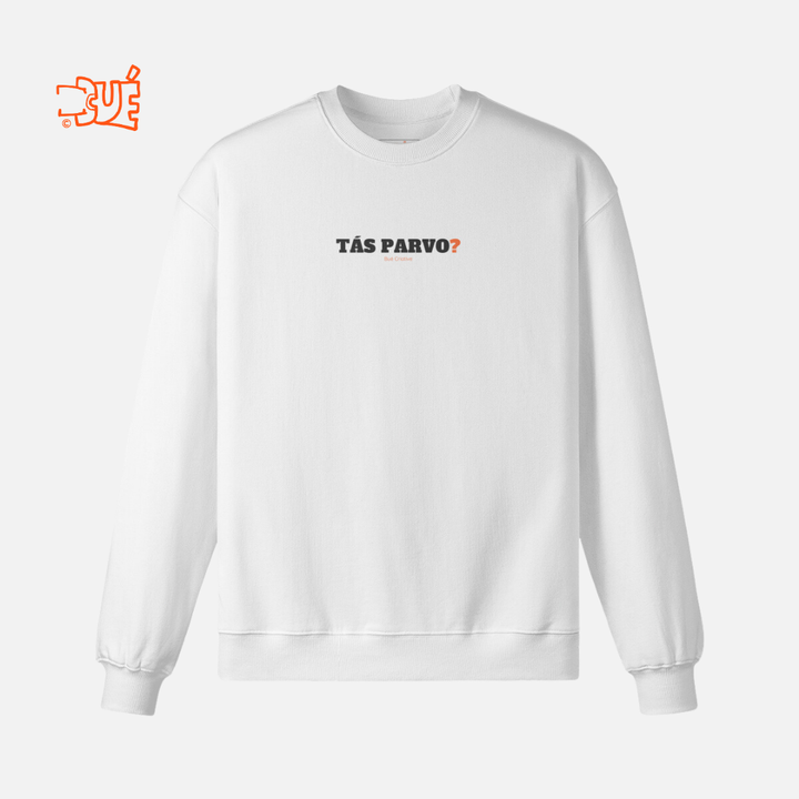 SWEARTSHIRTS "TÁS PARVO?"