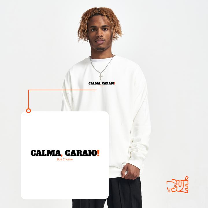 SWEARTSHIRTS "CALMA, CARAIO!"